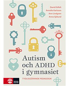 Autism och ADHD i gymnasiet : tydliggörande pedagogik