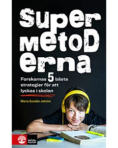 Supermetoderna : forskarnas 5 bästa strategier för att lyckas i skolan
