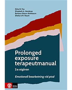 Prolonged exposure terapeutmanual : Emotionell bearbetning vid ptsd