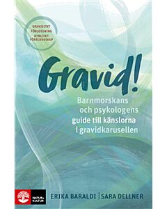 Gravid!  : barnmorskans och psykologens guide till känslorna i gravidkarusellen