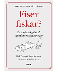 Fiser fiskar? : en kortfattad guide till djurrikets väderspänningar