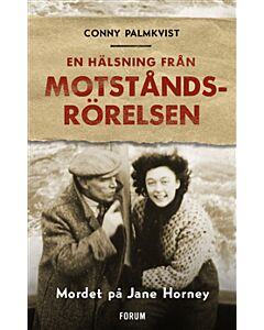 En hälsning från motståndsrörelsen : Mordet på Jane Horney