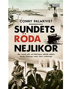Sundets röda nejlikor : hur svensk polis och Helsingörs syklubb räddade danska flyktingar under andra världskriget