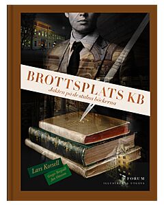 Brottsplats KB : jakten på de stulna böckerna (illustrerad utgåva)