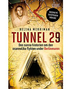 Tunnel 29 : den sanna historien om den osannolika flykten under Berlinmuren
