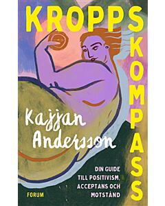 Kroppskompass : din guide till positivism, acceptans och motstånd