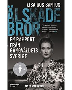 Älskade bror : en rapport från gängvåldets Sverige