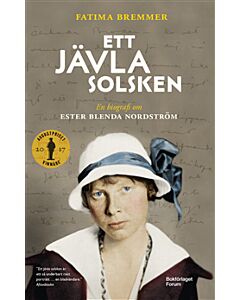 Ett jävla solsken : en biografi om Ester Blenda Nordström