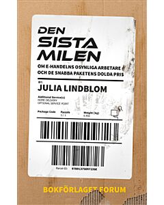 Den sista milen : om e-handelns osynliga arbetare och de snabba paketens dolda pris.