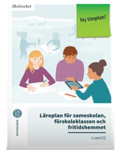Läroplan för sameskolan, förskoleklassen och fritidshemmet. Lsam22