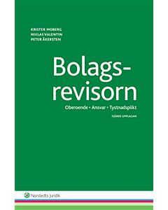Bolagsrevisorn : oberoende, ansvar, tystnadsplikt