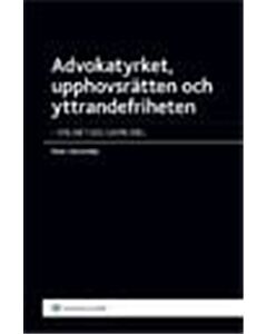 Advokatyrket, upphovsrätten och yttrandefriheten : en artikelsamling