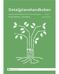 Detaljplanehandboken : handbok för detaljplanering enligt plan- och bygglagen, PBL. 1 juni 2015