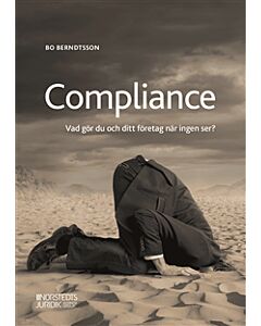 Compliance : vad gör du och ditt företag när ingen ser?