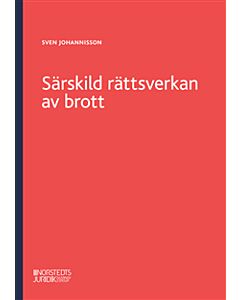 Särskild rättsverkan av brott : en genomgång av reglerna om särskild rättsverkan av brott och om näringsförbud