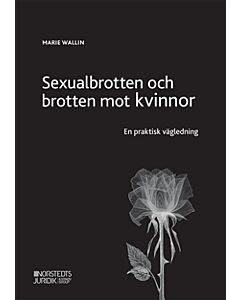 Sexualbrotten och brotten mot kvinnor  : en praktisk vägledning