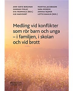 Medling i konflikter som rör barn och unga :  i familjen, i skolan och vid brott