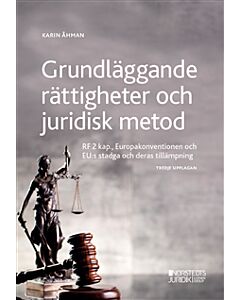 Grundläggande rättigheter och juridisk metod : RF 2 kap, Europakonventionen och EU:s stadga och deras tillämpning