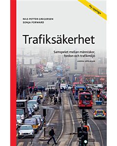 Trafiksäkerhet : samspelet mellan människor, fordon och trafikmiljö