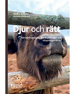 Djur och rätt : förvaltningslagen, djurskyddslagen och tillsynslagen m.m.