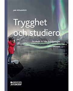 Trygghet och studiero : - En skola fri från kränkningar