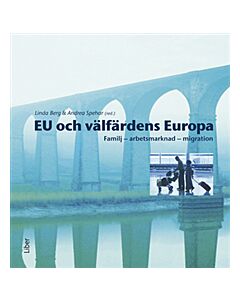 EU och välfärdens Europa : familj, arbetsmarknad, migration