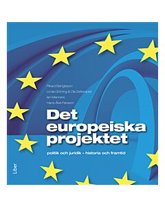 Det europeiska projektet : politik och juridik – historia och framtid