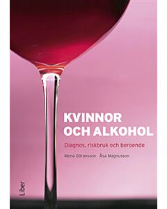 Kvinnor och alkohol : diagnos, riskbruk och beroende
