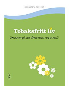 Tobaksfritt liv : funderat på att sluta röka och snusa?