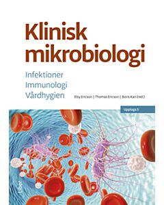 Klinisk mikrobiologi : infektioner, immunologi, vårdhygien