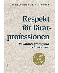 Respekt för lärarprofessionen : om lärares yrkesspråk och yrkesetik