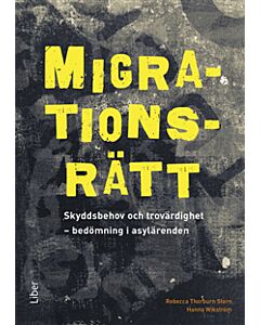 Migrationsrätt : skyddsbehov och trovärdighet - bedömning i asylärenden