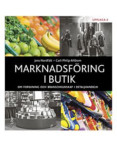 Marknadsföring i butik : om forskning och branschkunskap i detaljhandeln
