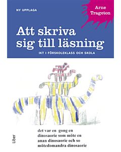 Att skriva sig till läsning : IKT i förskoleklass och skola