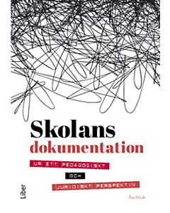 Skolans dokumentation : ur ett pedagogiskt och juridiskt perspektiv