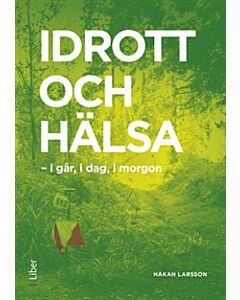Idrott och hälsa : i går, i dag, i morgon
