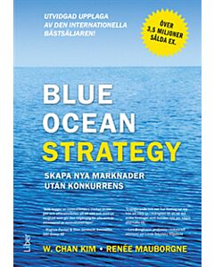 Blue ocean strategy : skapa nya marknader utan konkurrens