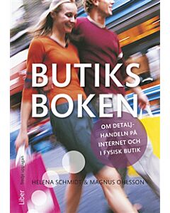 Butiksboken : om detaljhandeln på internet och i fysisk butik
