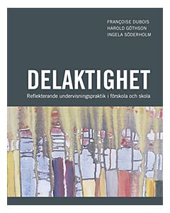 Delaktighet : reflekterande undervisningspraktik i förskola och skola