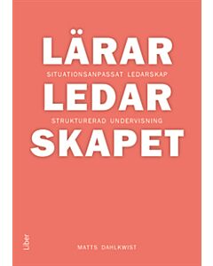 Lärarledarskapet : situationsanpassat ledarskap och strukturerad undervisning