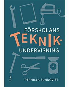 Förskolans teknikundervisning