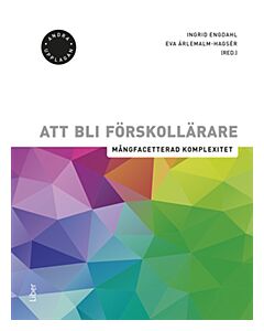 Att bli förskollärare : mångfacetterad komplexitet