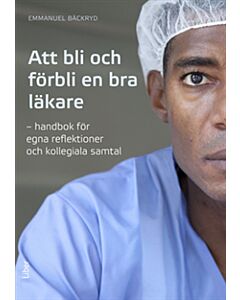 Att bli och förbli en bra läkare