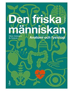 Den friska människan : Anatomi och fysiologi