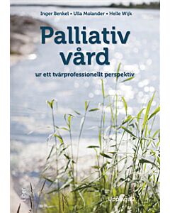 Palliativ vård : ur ett tvärprofessionellt perspektiv