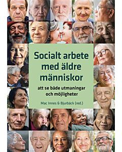 Socialt arbete med äldre människor : att se både utmaningar och möjligheter