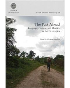 The past ahead : language, culture, and identity in the Neotropics