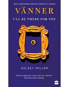 VÄNNER : I'll be there for you