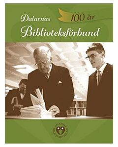 Dalarnas Biblioteksförbund 100 år