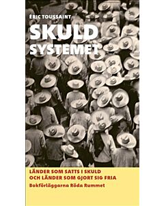 Skuldsystemet : länder som satts i skuld och länder som gjort sig fria
